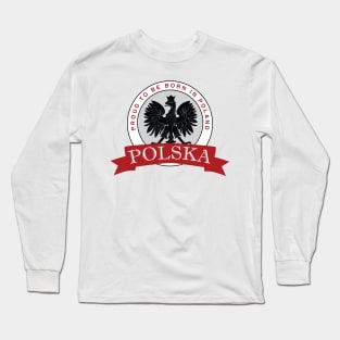 Proud to Be Born in Poland Long Sleeve T-Shirt